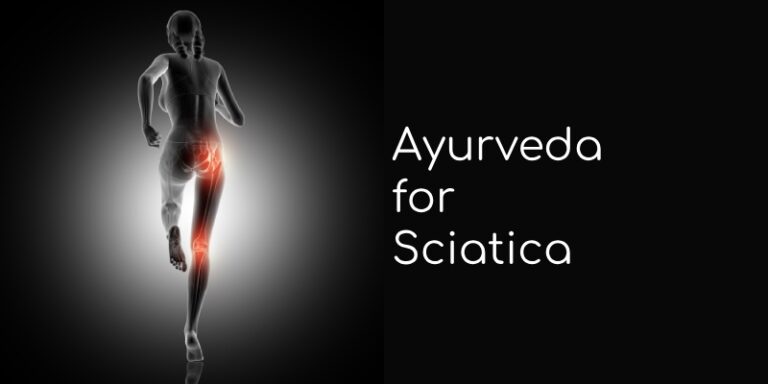 Ayurveda for Sciatica: Causes, Treatments & Remedies