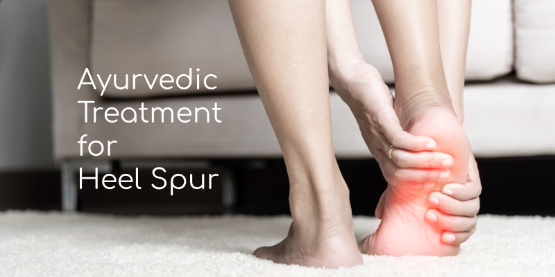 Ayurvedic Treatment for Heel Spur: Soothing Solutions