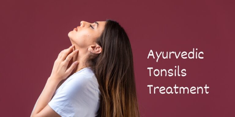 Ayurvedic Tonsils Treatment: Holistic Healing