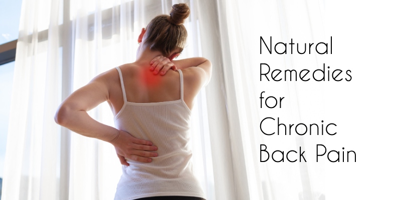 Natural Remedies for Chronic Back Pain: Holistic Healing
