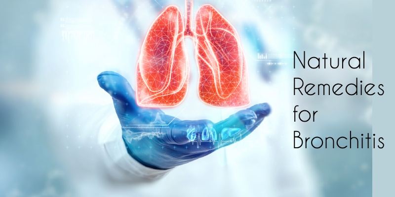 Natural Remedies for Bronchitis: Natural Way to Breathe Easy