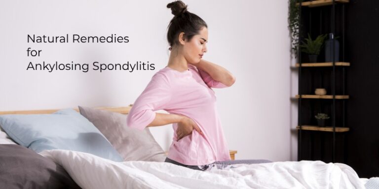 Effective Natural Remedies for Ankylosing Spondylitis Relief