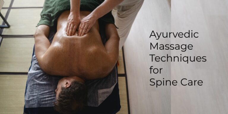 Ayurvedic Massage Techniques for Spine Care