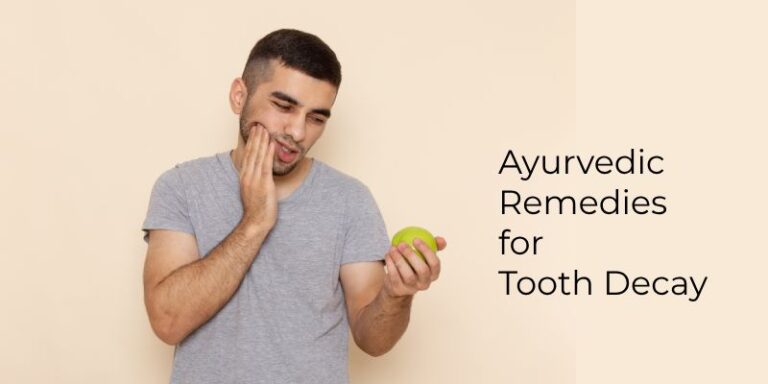 Discover Ayurvedic Remedies for Tooth Decay and Oral Health